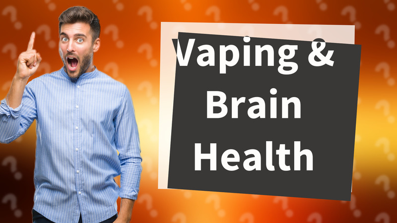 Vaping & Brain Health