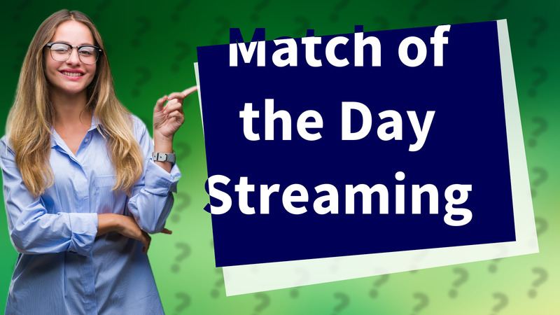 Match of the Day Streaming