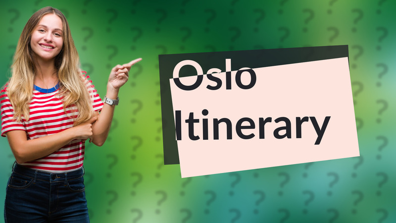 Oslo Itinerary