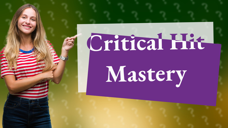 Critical Hit Mastery