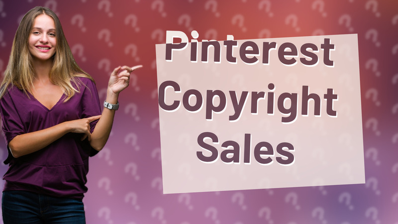 Pinterest Copyright Sales