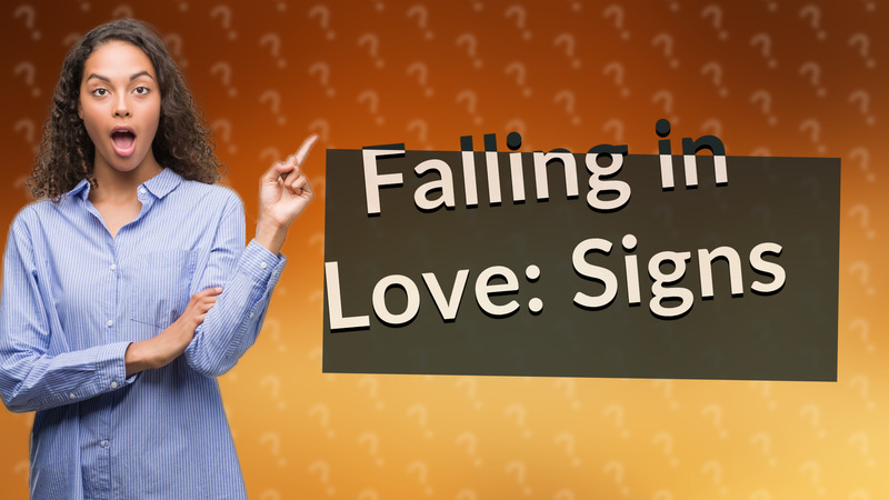 Falling in Love: Signs