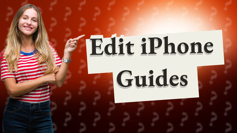 Edit iPhone Guides