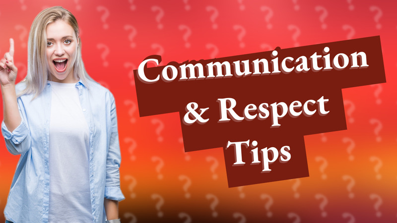 Communication & Respect Tips