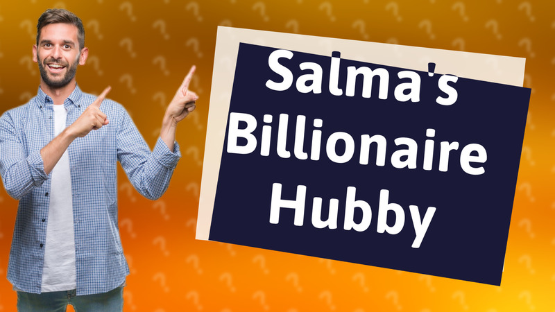 Salma's Billionaire Hubby