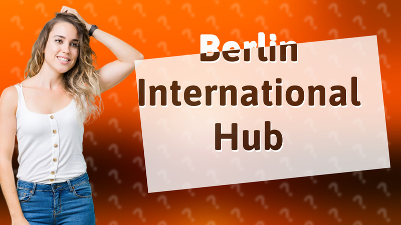 Berlin International Hub