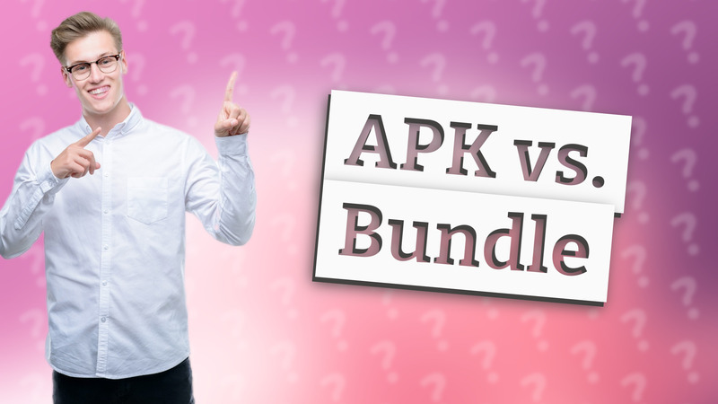 APK vs. Bundle