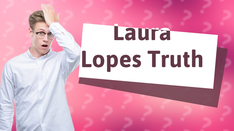 Laura Lopes Truth