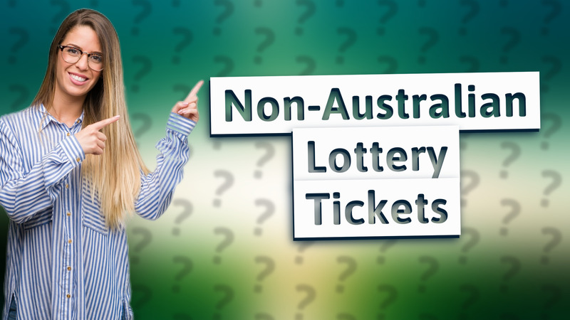 Non-Australian Lottery Tickets