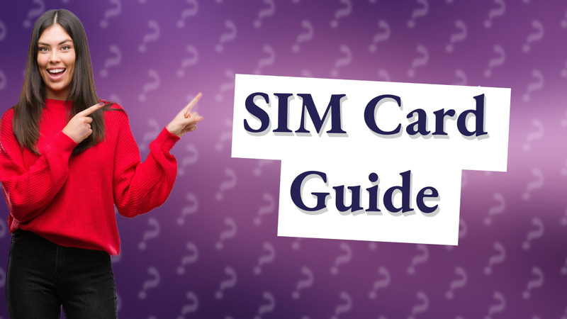 SIM Card Guide