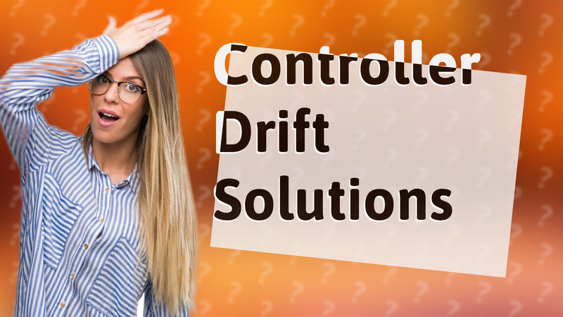 Controller Drift Solutions