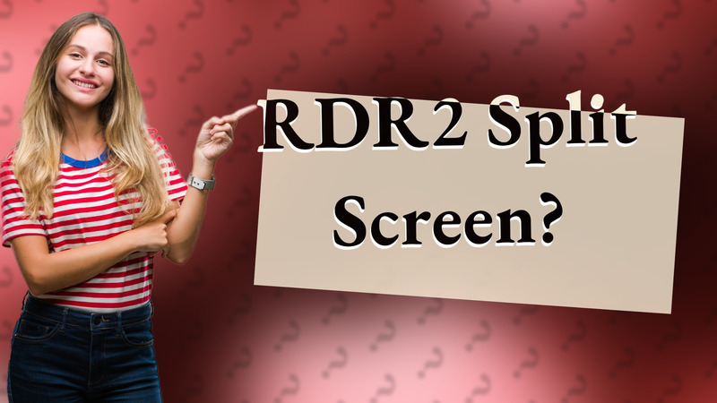 RDR2 Split Screen?