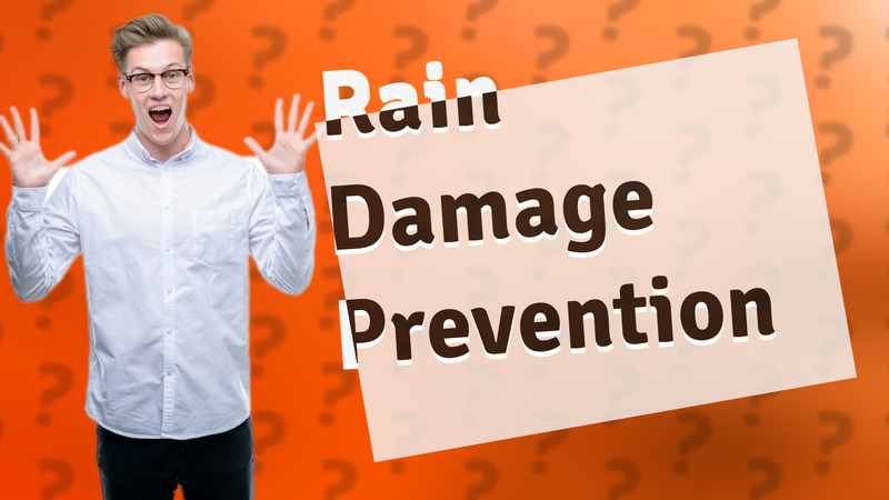 Rain Damage Prevention