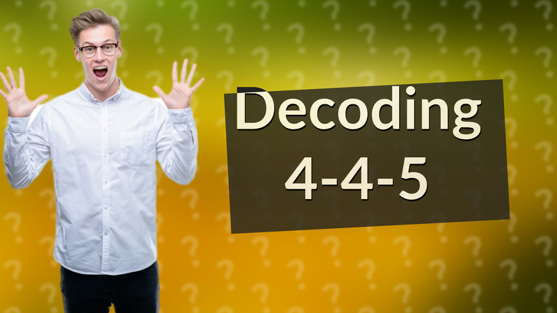 Decoding 4-4-5