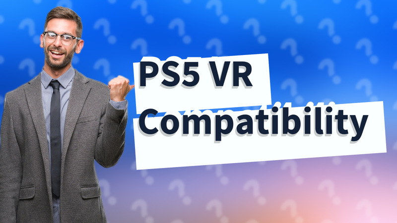 PS5 VR Compatibility