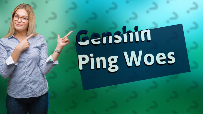 Genshin Ping Woes