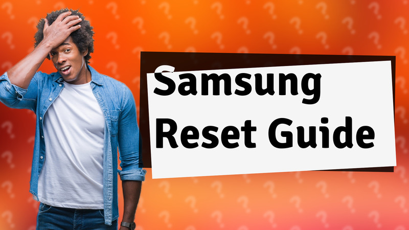 Samsung Reset Guide