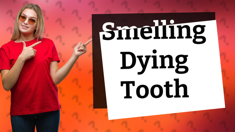 Smelling Dying Tooth