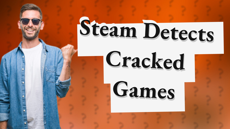 Steam Detects Cracked Games