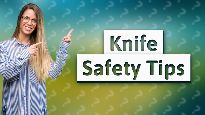 Knife Safety Tips