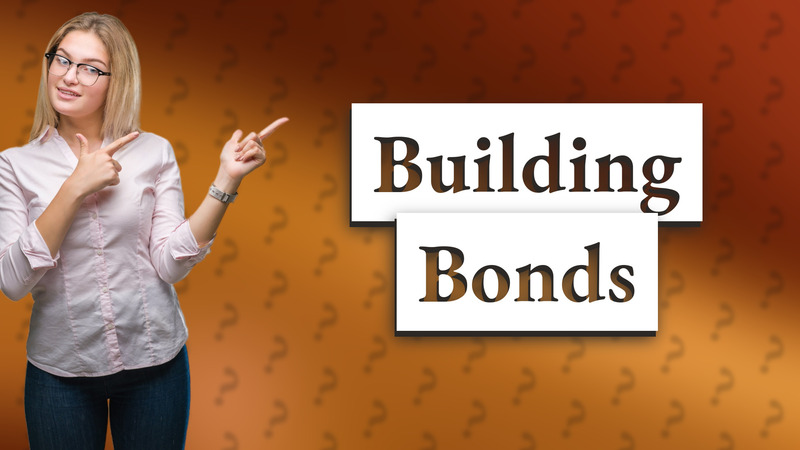 Building Bonds