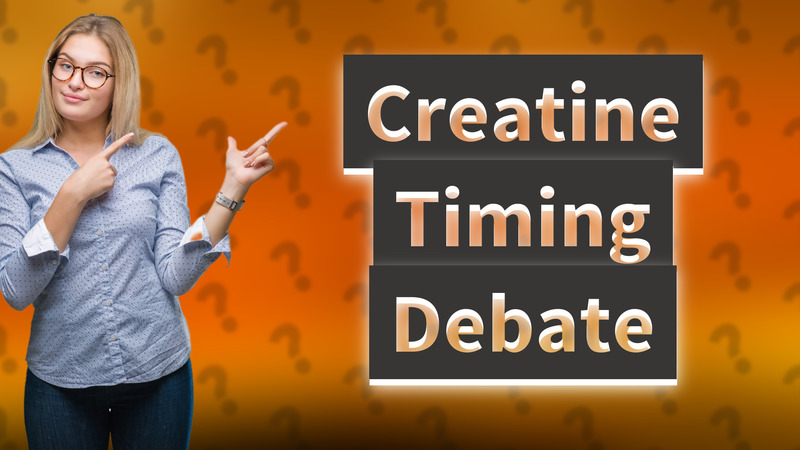 Creatine Timing Debate