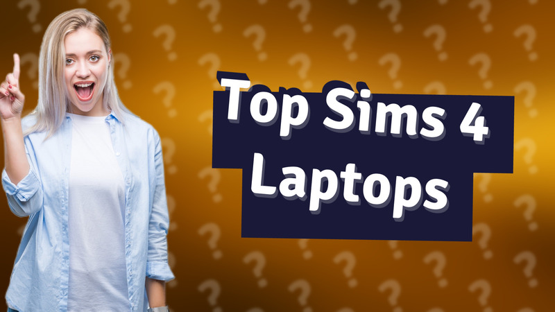 Top Sims 4 Laptops