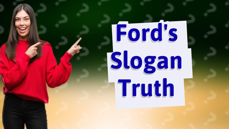 Ford's Slogan Truth