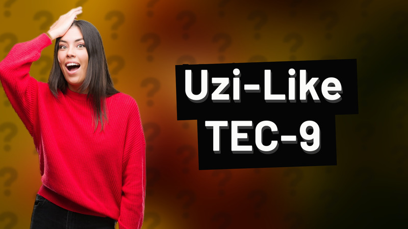 Uzi-Like TEC-9