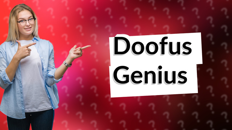 Doofus Genius