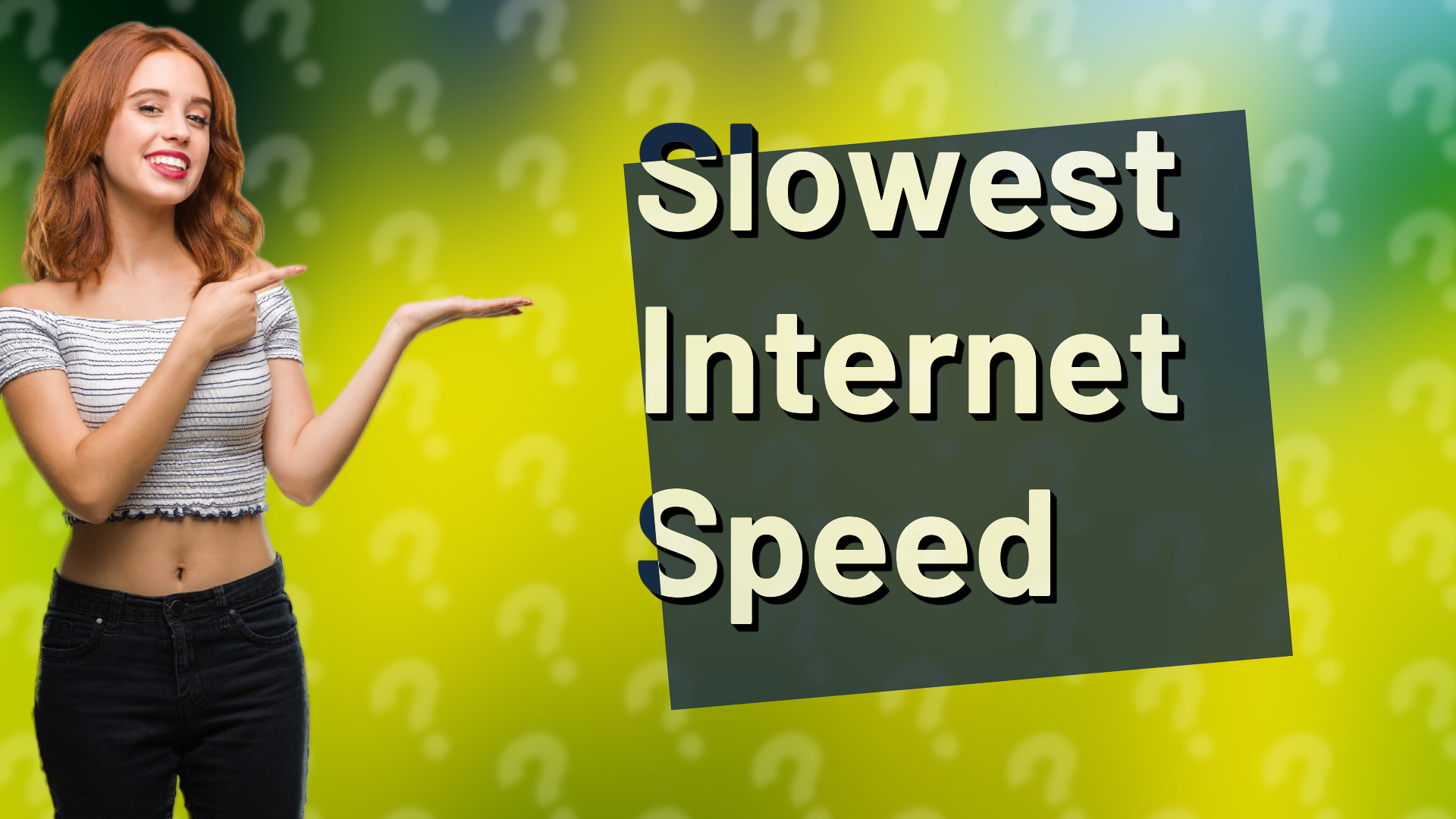 Slowest Internet Speed