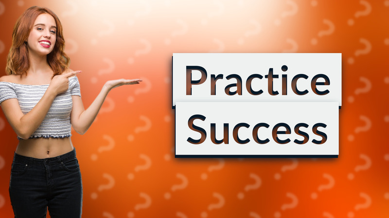 Practice Success