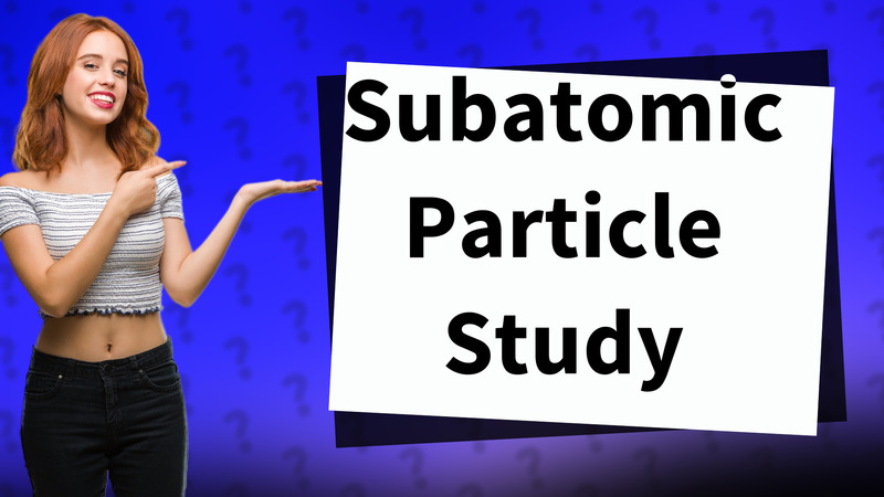 Subatomic Particle Study