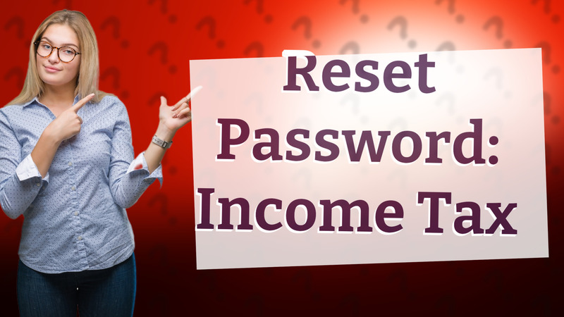 Reset Password: Income Tax