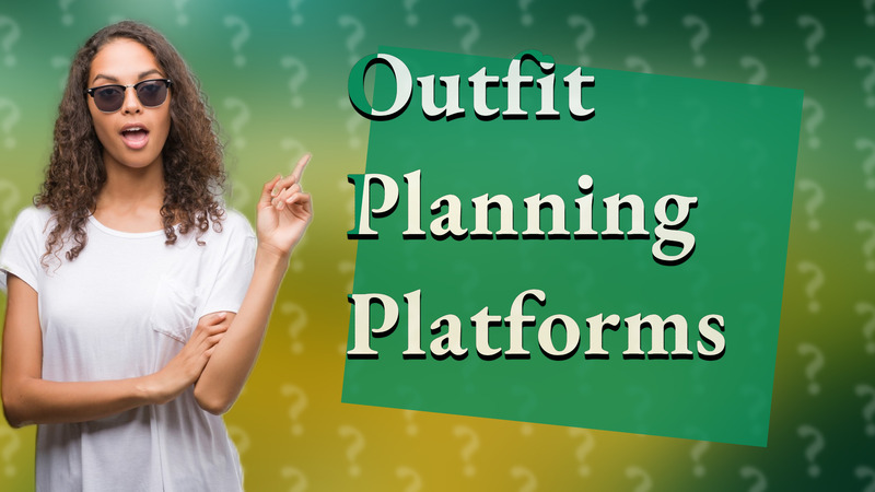 Outfit Planning Platforms