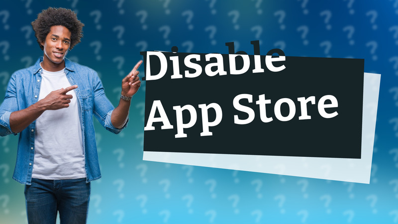 Disable App Store