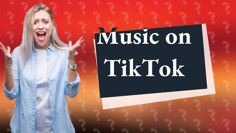 Music on TikTok