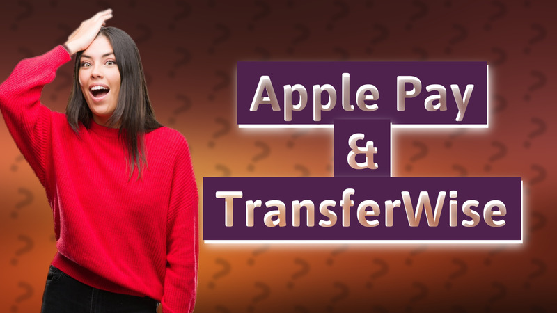 Apple Pay & TransferWise