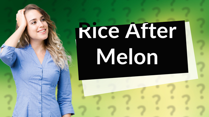 Rice After Melon