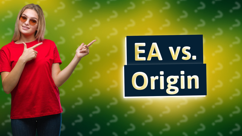 EA vs. Origin