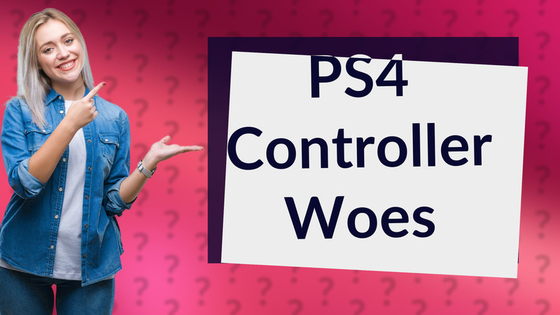 PS4 Controller Woes