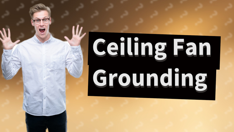 Ceiling Fan Grounding