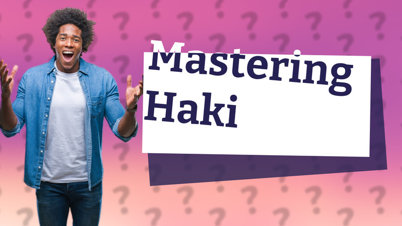 Mastering Haki
