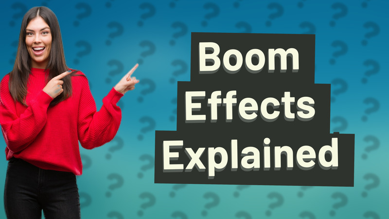 Boom Effects Explained