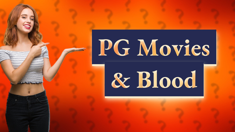 PG Movies & Blood