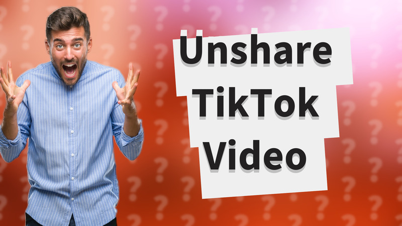 Unshare TikTok Video