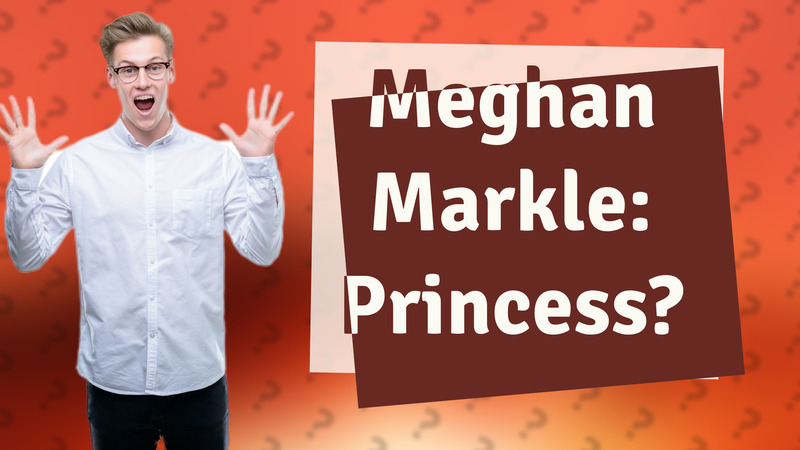 Meghan Markle: Princess?