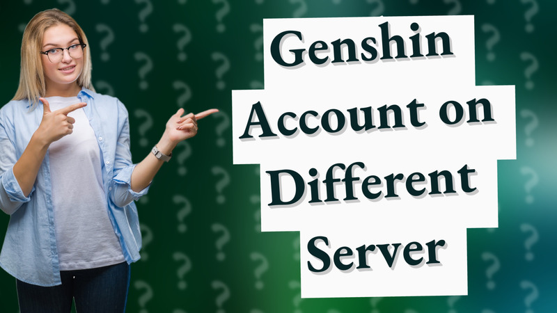 Genshin Account on Different Server