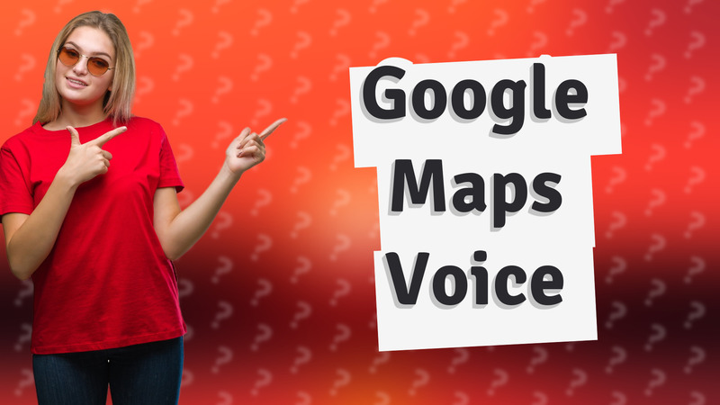 Google Maps Voice
