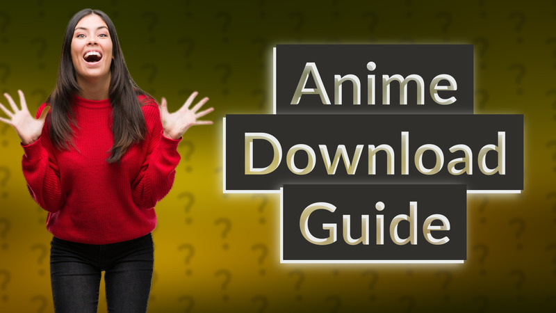 Anime Download Guide